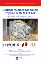 Clinical Nuclear Medicine Physics with MATLAB.pdf